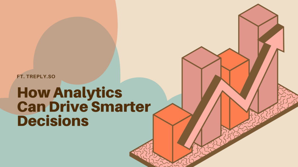 How Analytics can drive smarter decisions